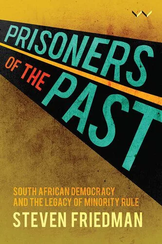 خرید و دانلود نسخه کامل کتاب Prisoners of the Past: South African democracy and the legacy of minority rule_68ea788249c51.jpeg خرید و دانلود نسخه کامل کتاب Prisoners of the Past: South African democracy and the legacy of minority rule