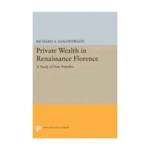 خرید و دانلود نسخه کامل کتاب Private Wealth in Renaissance Florence: A Study of Four Families