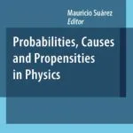 خرید و دانلود نسخه کامل کتاب Probabilities, Causes and Propensities in Physics