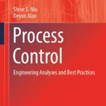 خرید و دانلود نسخه کامل کتاب 
Process Control: Engineering Analyses and Best Practices