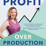 خرید و دانلود نسخه کامل کتاب Profit Over Production: Understand Dental Business and Choose Your Practice Destiny