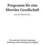 خرید و دانلود نسخه کامل کتاب Programm für eine libertäre Gesellschaft und den Weg dorthin … Die ersten zwei Teile des Programms : Einleitung und Selbstverwaltung