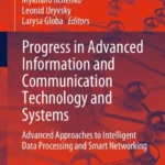 خرید و دانلود نسخه کامل کتاب 
Progress in Advanced Information and Communication Technology and Systems: Advanced Approaches to Intelligent Data Processing and Smart Networking