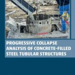 خرید و دانلود نسخه کامل کتاب 
Progressive Collapse Analysis of Concrete-filled Steel Tubular Structures