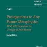 خرید و دانلود نسخه کامل کتاب Prolegomena to Any Future Metaphysics That Will Be Able to Come Forward as Science: With Selections from the Critique of Pure Reason