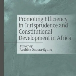 خرید و دانلود نسخه کامل کتاب Promoting Efficiency in Jurisprudence and Constitutional Development in Africa