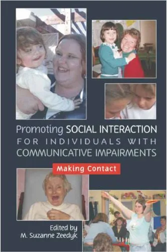 خرید و دانلود نسخه کامل کتاب Promoting Social Interaction for Individuals with Communicative Impairments: Making Contact_68e5035e455ac.jpeg خرید و دانلود نسخه کامل کتاب Promoting Social Interaction for Individuals with Communicative Impairments: Making Contact