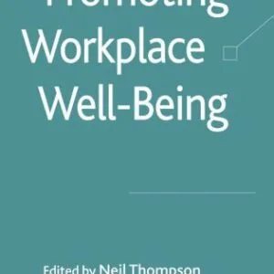 خرید و دانلود نسخه کامل کتاب Promoting Workplace Well-being: A Critical Approach