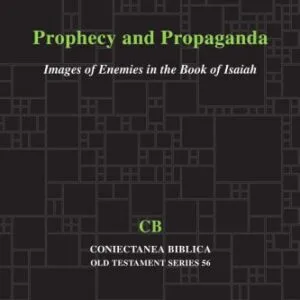 خرید و دانلود نسخه کامل کتاب Prophecy and Propaganda: Images of Enemies in the Book of Isaiah