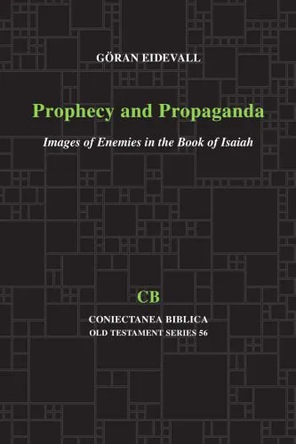 خرید و دانلود نسخه کامل کتاب Prophecy and Propaganda: Images of Enemies in the Book of Isaiah_68ded2a769d45.jpeg خرید و دانلود نسخه کامل کتاب Prophecy and Propaganda: Images of Enemies in the Book of Isaiah