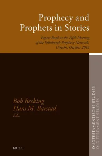 خرید و دانلود نسخه کامل کتاب Prophecy and Prophets in Stories: Papers Read at the Fifth Meeting of the Edinburgh Prophecy Network, Utrecht, October 2013_68e05cb3c3bf6.jpeg خرید و دانلود نسخه کامل کتاب Prophecy and Prophets in Stories: Papers Read at the Fifth Meeting of the Edinburgh Prophecy Network, Utrecht, October 2013