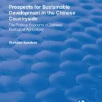 خرید و دانلود نسخه کامل کتاب Prospects for Sustainable Development in the Chinese Countryside: The Political Economy of Chinese Ecological Agriculture