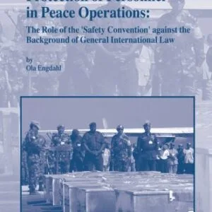 خرید و دانلود نسخه کامل کتاب Protection of Personnel in Peace Operations – The Role of the ‘Safety Convention’ against the Background of General International Law