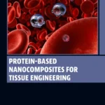 خرید و دانلود نسخه کامل کتاب 
Protein-Based Nanocomposites for Tissue Engineering