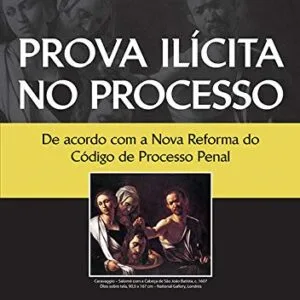 خرید و دانلود نسخه کامل کتاب Prova Ilícita no Processo: De acordo com o Nova Reforma do Código de Processo Penal
