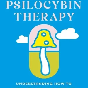 خرید و دانلود نسخه کامل کتاب 
Psilocybin Therapy: Understanding How to Use Nature’s Psychedelics for Mental Health سورنا بوک