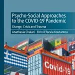 خرید و دانلود نسخه کامل کتاب Psycho-Social Approaches to the Covid-19 Pandemic: Change, Crisis and Trauma