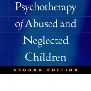 خرید و دانلود نسخه کامل کتاب Psychotherapy of Abused and Neglected Children, Second Edition