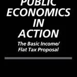 خرید و دانلود نسخه کامل کتاب Public Economics in Action: The Basic Income Flat Tax Proposal (Lindahl Lectures on Monetary and Fiscal Policy)
