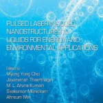 خرید و دانلود نسخه کامل کتاب 
Pulsed Laser-Induced Nanostructures in Liquids for Energy and Environmental Applications سورنا بوک