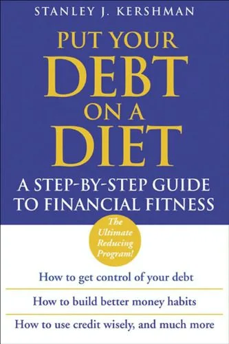 خرید و دانلود نسخه کامل کتاب Put Your Debt on a Diet: A Step-by-Step Guide to Financial Fitness_68cbee498d811.jpeg خرید و دانلود نسخه کامل کتاب Put Your Debt on a Diet: A Step-by-Step Guide to Financial Fitness
