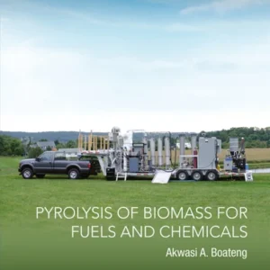 خرید و دانلود نسخه کامل کتاب 
Pyrolysis of Biomass for Fuels and Chemicals