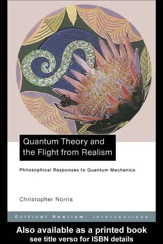 خرید و دانلود نسخه کامل کتاب Quantum Theory and the Flight From Realism: Philosophical Responses to Quantum Mechanics (Critical Realism–Interventions)_6906df4e88168.jpeg خرید و دانلود نسخه کامل کتاب Quantum Theory and the Flight From Realism: Philosophical Responses to Quantum Mechanics (Critical Realism–Interventions)