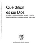 خرید و دانلود نسخه کامل کتاب Qué difícil es ser Dios. Ideología y violencia política en Sendero Luminoso