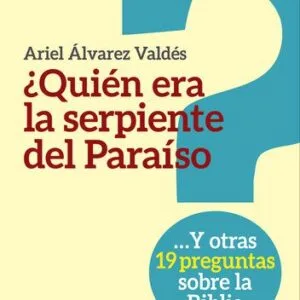 خرید و دانلود نسخه کامل کتاب ¿Quién era la serpiente del Paraíso?: Y otras 19 preguntas sobre la Biblia