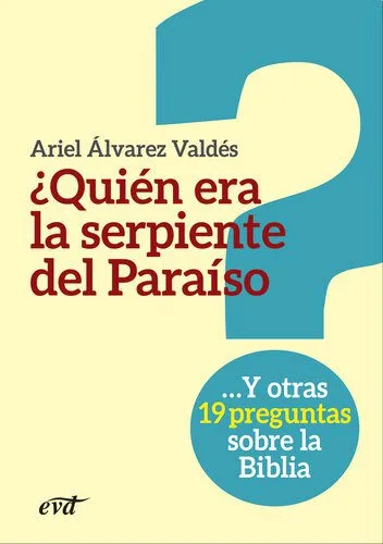 خرید و دانلود نسخه کامل کتاب ¿Quién era la serpiente del Paraíso?: Y otras 19 preguntas sobre la Biblia_68cda3ad3f401.jpeg خرید و دانلود نسخه کامل کتاب ¿Quién era la serpiente del Paraíso?: Y otras 19 preguntas sobre la Biblia
