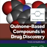 خرید و دانلود نسخه کامل کتاب 
Quinone-Based Compounds in Drug Discovery: Trends and Applications
