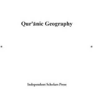 خرید و دانلود نسخه کامل کتاب Qur’ānic Geography