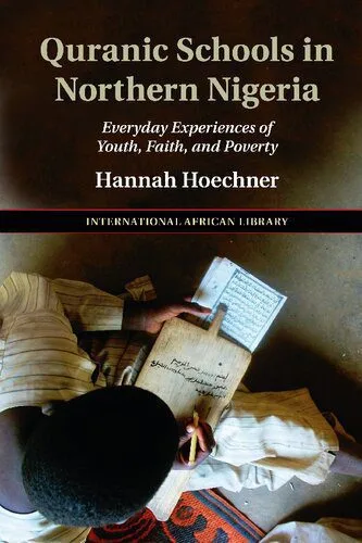 خرید و دانلود نسخه کامل کتاب Quranic Schools in Northern Nigeria: Everyday Experiences of Youth, Faith, and Poverty_68e39b2abc033.jpeg خرید و دانلود نسخه کامل کتاب Quranic Schools in Northern Nigeria: Everyday Experiences of Youth, Faith, and Poverty