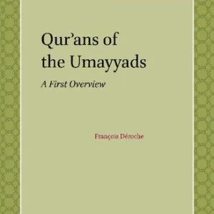 خرید و دانلود نسخه کامل کتاب Qur’ans of the Umayyads: A First Overview