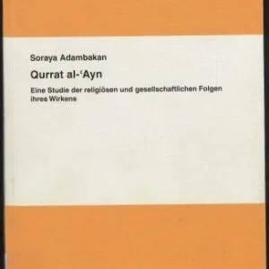خرید و دانلود نسخه کامل کتاب Qurrat al-’Ayn: Eine Studie der religiösen und gesellschaftlichen Folgen ihres Wirkens