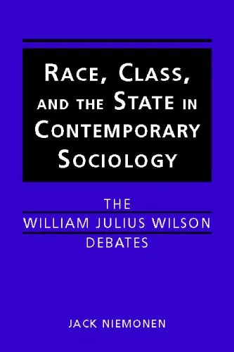 خرید و دانلود نسخه کامل کتاب Race, Class, and the State in Contemporary Sociology: The William Julius Wilson Debates_68f9a193de776.jpeg خرید و دانلود نسخه کامل کتاب Race, Class, and the State in Contemporary Sociology: The William Julius Wilson Debates