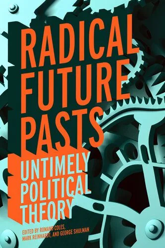 خرید و دانلود نسخه کامل کتاب Radical Future Pasts: Untimely Political Theory_68e99d773e936.jpeg خرید و دانلود نسخه کامل کتاب Radical Future Pasts: Untimely Political Theory