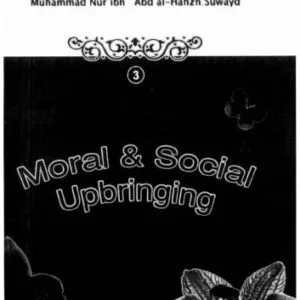 خرید و دانلود نسخه کامل کتاب Raising Children in Islam – Moral and Social Upbringing