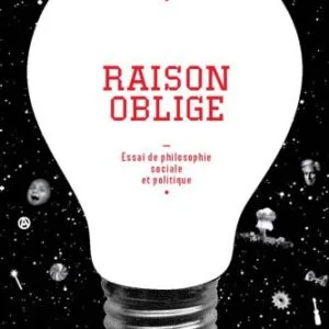 خرید و دانلود نسخه کامل کتاب Raison oblige : Essai de philosophie sociale et politique