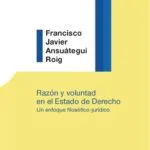 خرید و دانلود نسخه کامل کتاب Razón y voluntad en el Estado de Derecho. Un enfoque filosófico-jurídico
