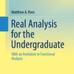 خرید و دانلود نسخه کامل کتاب 
Real Analysis for the Undergraduate: With an Invitation to Functional Analysis