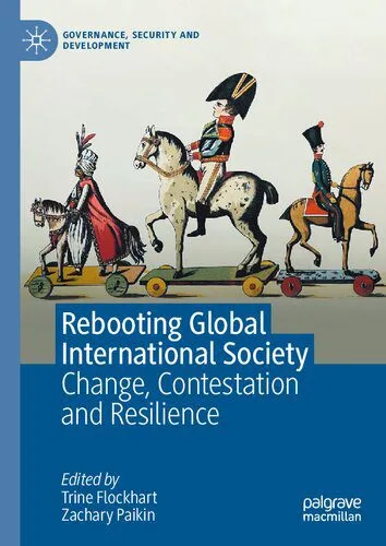 خرید و دانلود نسخه کامل کتاب Rebooting Global International Society: Change, Contestation and Resilience_68f67857cde9b.jpeg خرید و دانلود نسخه کامل کتاب Rebooting Global International Society: Change, Contestation and Resilience