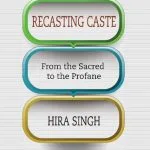 خرید و دانلود نسخه کامل کتاب Recasting Caste: From the Sacred to the Profane