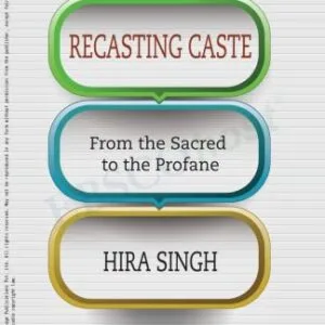 خرید و دانلود نسخه کامل کتاب Recasting Caste: From the Sacred to the Profane