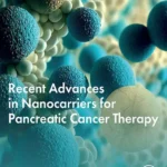 خرید و دانلود نسخه کامل کتاب 
Recent Advances in Nanocarriers for Pancreatic Cancer Therapy سورنا بوک