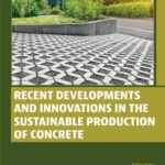 خرید و دانلود نسخه کامل کتاب 
Recent Developments and Innovations in the Sustainable Production of Concrete