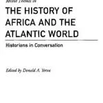 خرید و دانلود نسخه کامل کتاب Recent Themes in the History of Africa and the Atlantic World: Historians in Conversation