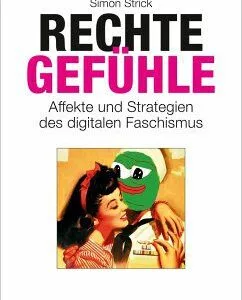 خرید و دانلود نسخه کامل کتاب Rechte Gefühle: Affekte und Strategien des digitalen Faschismus