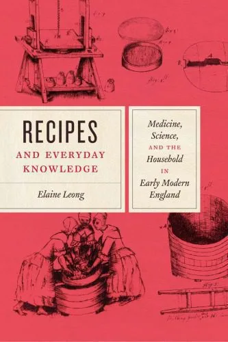 خرید و دانلود نسخه کامل کتاب Recipes and Everyday Knowledge: Medicine, Science, and the Household in Early Modern England_68e659ef5d2c0.jpeg خرید و دانلود نسخه کامل کتاب Recipes and Everyday Knowledge: Medicine, Science, and the Household in Early Modern England