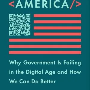 خرید و دانلود نسخه کامل کتاب Recoding America: Why Government Is Failing in the Digital Age and How We Can Do Better